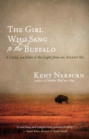 Native American books - The Girl Who Sang to the Buffalo: A Child, an Elder, and the Light from an Ancient Sky, by Kent Nerburn