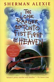 Native American books - The Lone Ranger and Tonto Fistfight in Heaven, by Sherman Alexie