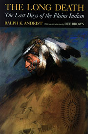 Native American books - The Long Death: The Last Days of the Plains Indians, by Ralph K Andrist